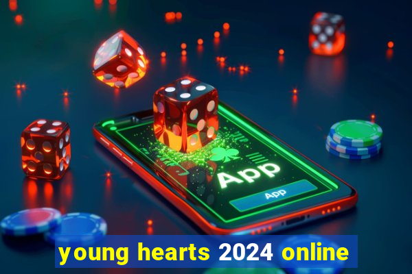 young hearts 2024 online